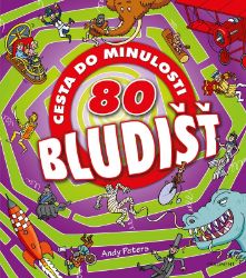 80 bludišť – Cesta do minulosti - Andy Peters,Mark Walker - Hádanky, hlavolamy a kvízy pro děti 80 bludišť – Cesta do minulosti