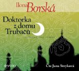 CD Doktorka z domu Trubačů (audiokniha) - Ilona Borská - Audioknihy - česká literatura CD Doktorka z domu Trubačů (audiokniha)