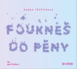 CD Foukneš do pěny - Radka Třeštíková - Audioknihy - česká literatura CD Foukneš do pěny (audiokniha)