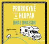 CD Prorokyně a hlupák - Jonas Jonasson - Audioknihy - světová literatura Prorokyně a hlupák - CDmp3