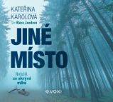 CD Jiné místo - Kateřina Karolová - Audioknihy - detektivky a napětí Jiné místo (audiokniha)