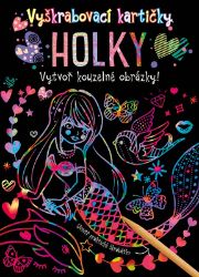 Vyškrabovací kartičky: Holky - kolektiv autorů - Stírací obrázky pro děti Vyškrabovací kartičky: Holky