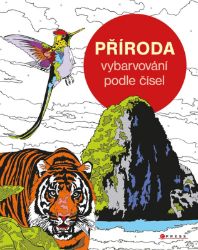Příroda - Vybarvování podle čísel - Dětské knihy o přírodě Vybarvování podle čísel: Příroda