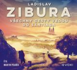 CD Všechny cesty vedou do Santiaga () - audiokniha - Ladislav Zibura - Cestopisy a reportáže CD Všechny cesty vedou do Santiaga (Čte Martin Písařík) - audiokniha
