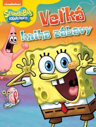 SpongeBob - Veľká kniha zábavy SpongeBob - Veľká kniha zábavy