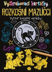 Vyškrabovací kartičky: Rozkošní mazlíčci - kolektiv autorů - Vystřihovánky pro děti Vyškrabovací kartičky: Rozkošní mazlíčci