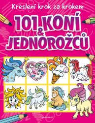 Kreslení krok za krokem – 101 koní a jednorožců Kreslení krok za krokem – 101 koní a jednorožců