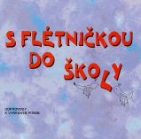 S flétničkou do školy - CD 2. vydání - Světové dětské písničky na CD S flétničkou do školy - CD 2. vydání