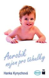 Aerobik nejen pro těhulky - DVD - Hanka Kynychová - Sport Aerobik nejen pro těhulky - DVD