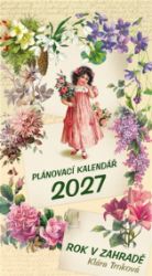 Kalendář 2027 Rok v zahradě / nástěnný plánovací - Klára Trnková - Nástěnné kalendáře Kalendář 2027 Rok v zahradě / nástěnný plánovací