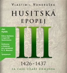 CD Husitská epopej III. - Za časů císaře Zikmunda - audiokniha - Vlastimil Vondruška,Jan Hyhlík - Audioknihy - česká literatura CD Husitská epopej III. - Za časů císaře Zikmunda