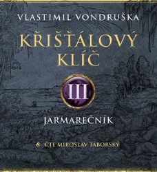 CD Křišťálový klíč III. - Jarmarečník - audiokniha CD Křišťálový klíč III. - Jarmarečník - audiokniha