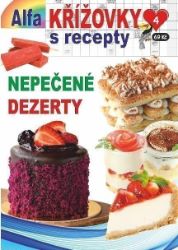 Křížovky s recepty 4/2024 - Nepečené dezerty - Křížovky Křížovky s recepty 4/2024 - Nepečené dezerty