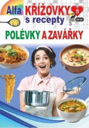 Křížovky s recepty 5/2024 - Polévky a zavářky Křížovky s recepty 5/2024 - Polévky a zavářky