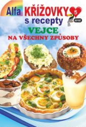 Křížovky s recepty 5/2025 - Vejce na všechny způsoby Křížovky s recepty 5/2025 - Vejce na všechny způsoby