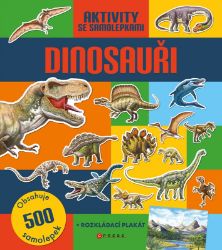 Dinosauři: Aktivity se samolepkami - kolektiv autorů - Historické knihy pro děti Dinosauři: Aktivity se samolepkami
