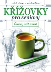 Křížovky pro seniory – Úžasný svět zvířat - kolektiv autorů - Křížovky Křížovky pro seniory – Úžasný svět zvířat