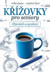 Křížovky pro seniory - Objevitelé a vynálezci - kolektiv autorů - Křížovky Křížovky pro seniory – Objevitelé a vynálezci