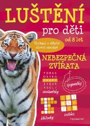 Luštění pro děti - Nebezpečná zvířata - Kateřina Šípková - Hádanky, hlavolamy a kvízy pro děti Luštění pro děti - Nebezpečná zvířata