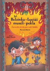 Jak Belzinka a Luciáš museli z pekla Jak Belzinka a Luciáš museli z pekla