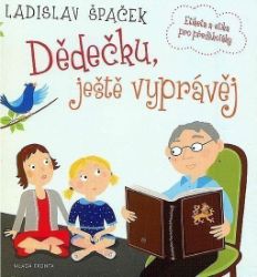 CD Dědečku, ještě vyprávěj - Etiketa a etika pro předškoláky - audiokniha - Ladislav Špaček - Audioknihy - pro děti Dědečku, ještě vyprávěj - Etiketa a etika pro předškoláky - CD