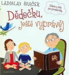 CD Dědečku, ještě vyprávěj - Etiketa a etika pro předškoláky - audiokniha - Ladislav Špaček - Audioknihy - pro děti Dědečku, ještě vyprávěj - Etiketa a etika pro předškoláky - CD