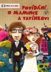 Povídání o mamince a tatínkovi - DVD - Pohádky a rodinné filmy Povídání o mamince a tatínkovi - DVD
