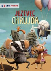 Jezevec Chrujda - DVD - Petr Stančík - Pohádky a rodinné filmy Jezevec Chrujda - DVD