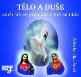 Tělo a duše aneb jak se přijmout a mít se ráda - 2CD - Zdenka Blechová - Relaxační hudba CD Tělo a duše aneb Jak se přijmout a mít se ráda