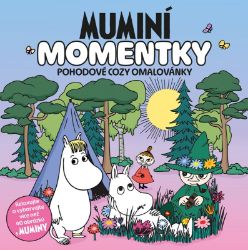 Muminí momentky - Pohodové Cozy omalovánky - kolektiv autorů - Pohádkové postavy omalovánky Muminí momentky - Pohodové Cozy omalovánky