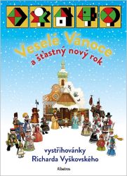 Veselé Vánoce a šťastný nový rok - Vystřihovánky Richarda Vyškovského - neuveden - Vystřihovánky pro děti Veselé Vánoce a šťastný nový rok - Vystřihovánky Richarda Vyškovského