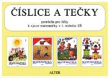 Číslice a tečky - Pomůcka pro žáky k výuce matematiky v 1. ročníku ZŠ - Marie Novotná - Matematika pro 1. třídu Číslice a tečky - Pomůcka pro žáky k výuce matematiky v 1. ročníku ZŠ