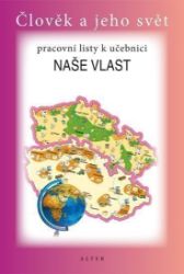 Naše vlast pro 4. ročník ZŠ - Pracovní listy k učebnici Naše vlast pro 4. ročník ZŠ - Pracovní listy k učebnici