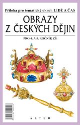 Obrazy z českých dějin pro 4. a 5. ročník ZŠ - Příloha pro tématický okruh "Lidé a čas" - František Čapka - Vlastivěda pro ZŠ Obrazy z českých dějin pro 4. a 5. ročník ZŠ - Příloha pro tématický okruh "Lidé a čas"