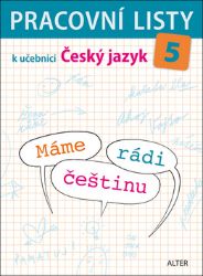 Pracovní listy k učebnici Máme rádi češtinu pro 5. ročník ZŠ - Lenka Bradáčová - Český jazyk pro 5. třídu Pracovní listy k učebnici Máme rádi češtinu pro 5. ročník ZŠ