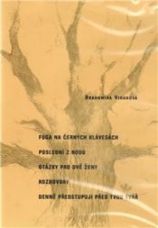 Fuga na černých klávesách, Rozhovory, Poslední z rodu, Otázky pro dvě ženy, Denně předstup - Filmy Fuga na černých klávesách, Rozhovory, Poslední z rodu, Otázky pro dvě ženy, Denně předstupuji před tvou tvář