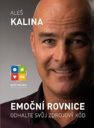 Emoční rovnice - Odhalte svůj zdrojový kód - Aleš Kalina - Psychologie Emoční rovnice - Odhalte svůj zdrojový kód