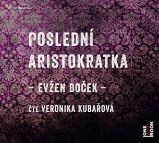 CD Poslední aristokratka (Čte Veronika Kubařová) - audiokniha CD Poslední aristokratka (Čte Veronika Kubařová) - audiokniha