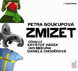 CD Zmizet (Čtou Kryštof Hádek, Jan Meduna, Daniela Choděrová) - audiokniha - Petra Soukupová - Audioknihy - česká literatura Zmizet - CDmp3 (Čtou Kryštof Hádek, Jan Meduna, Daniela Choděrová)
