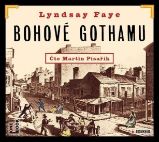 CD Bohové Gothamu (Čte Martin Písařík) - audiokniha - Lyndsay Faye - Audioknihy - detektivky a napětí Bohové Gothamu - CDmp3 (Čte Martin Písařík)