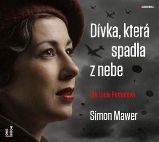 CD Dívka, která spadla z nebe (Čte Lucie Pernetová) - audiokniha - Simon Mawer - Audioknihy - pro děti Dívka, která spadla z nebe - CDmp3 (Čte Lucie Pernetová)