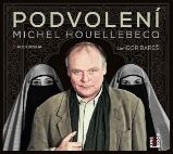 CD Podvolení (Čte Igor Bareš) - audiokniha - Michel Houellebecq - Audioknihy - světová literatura Podvolení - CDmp3 (Čte Igor Bareš)