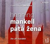CD Pátá žena (Čte Jiří Vyorálek) - audiokniha - Henning Mankell - Audioknihy - detektivky a napětí Pátá žena - CDmp3 (Čte Jiří Vyorálek)