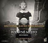 CD Sirotčinec slečny Peregrinové: Podivné město (Čte Viktor Dvořák) - audiokniha - Ransom Riggs - Audioknihy - fantasy, sci-fi, horor Sirotčinec slečny Peregrinové: Podivné město - CDmp3 (Čte Viktor Dvořák)