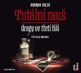 CD Totální rauš - Drogy ve třetí říši (Čte Vasil Fridrich) - audiokniha - Norman Ohler - Audioknihy - detektivky a napětí Totální rauš - Drogy ve třetí říši - CDmp3 (Čte Vasil Fridrich)