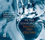 CD Nejlepší pro všechny - audiokniha - Petra Soukupová - Audioknihy - česká literatura Nejlepší pro všechny - CDmp3