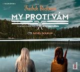My proti vám - 2CDmp3 (Čte Pavel Soukup) - audiokniha - Fredrik Backman,Pavel Soukup - Audioknihy - světová literatura My proti vám - 2CDmp3 (Čte Pavel Soukup)
