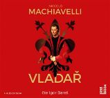 CD Vladař (Čte Igor Bareš) - audiokniha - Niccolo Machiavelli - Audioknihy - literatura faktu Vladař - CDmp3 (Čte Igor Bareš)