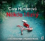 CD Někdo blízký (Čte Honza Hájek a Magdaléna Borová) - audiokniha - Cara Hunter - Audioknihy - detektivky a napětí Někdo blízký - CDmp3 (Čte Honza Hájek a Magdaléna Borová)
