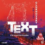 CD Text (Čte Martin Písařík) - audiokniha - Dmitry Glukhovsky - Audioknihy - detektivky a napětí Text - CDmp3 (Čte Martin Písařík)